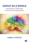 Group as a Whole - Lionel F Stapley - 9781800131224