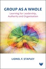 Group as a Whole - Lionel F. Stapley - 9781800131231