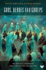 Gods, Heroes and Groups - Brant Elwood ; Aodhan Moran - 9781800132887