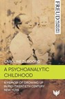 A Psychoanalytic Childhood - Caroline Zilboorg - 9781800133211