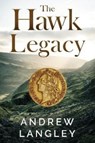 The Hawk Legacy - Andrew Langley - 9781800162730
