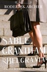 SABLE GRANTHAM IN BELGRAVIA: Part Two In Pursuit of Power - Roderick Archer - 9781800165090