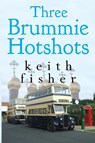 Three Brummie hotshots - Keith Fisher - 9781800168206