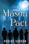 The Mason Pact - Robert Gordon - 9781800168374