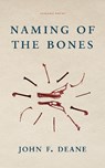 Naming of the Bones - John F. Deane - 9781800171886
