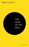 The Face in the Well - Rebecca Watts - 9781800174580