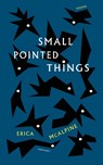 Small Pointed Things - Erica McAlpine - 9781800174771