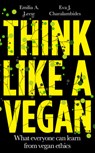 Think Like a Vegan - Emilia A. Leese ; Eva J. Charalambides - 9781800180185