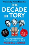 The Decade in Tory - Russell Jones - 9781800181717