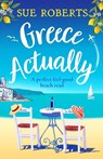 Greece Actually - Sue Roberts - 9781800192027