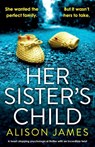 Her Sister's Child - Alison James - 9781800192690