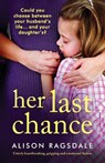Her Last Chance - Alison Ragsdale - 9781800193666