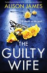 The Guilty Wife - Alison James - 9781800194182