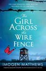 The Girl Across the Wire Fence - Imogen Matthews - 9781800197169