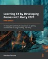 Learning C# by Developing Games with Unity 2020 - Harrison Ferrone - 9781800207806