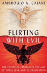 Flirting with Evil - Ambrogio A. Caiani - 9781800240520