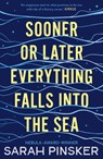 Sooner Or Later Everything Falls Into the Sea - Sarah Pinsker - 9781800243941