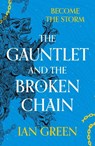 The Gauntlet and the Broken Chain - Ian Green - 9781800244184