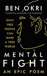 Mental Fight - Ben Okri - 9781800244269