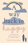 A Way Back to Happy - Olivia Spooner - 9781800249486