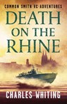 Death on the Rhine - Charles Whiting - 9781800320512
