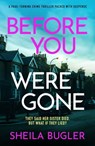 Before You Were Gone - Sheila Bugler - 9781800321649