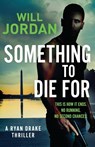 Something to Die For - Will Jordan - 9781800322011