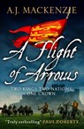 A Flight of Arrows - A.J. MacKenzie - 9781800322783