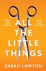 All The Little Things - Sarah Lawton - 9781800322998