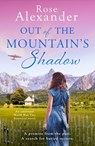 Out of the Mountain's Shadow - Rose Alexander - 9781800323117