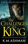 The Challenges of a King - K. M. Ashman - 9781800323636