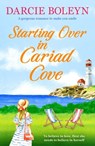 Starting Over in Cariad Cove - Darcie Boleyn - 9781800323803
