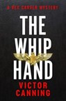 The Whip Hand - Victor Canning - 9781800324206