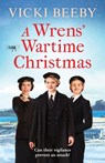 A Wrens' Wartime Christmas - Vicki Beeby - 9781800324275
