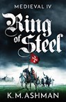Medieval IV – Ring of Steel - K. M. Ashman - 9781800324497