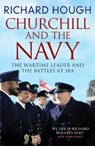Churchill and the Navy - Richard Hough - 9781800325340