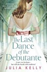 The Last Dance of the Debutante - Julia Kelly - 9781800327658