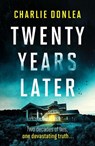 Twenty Years Later - Charlie Donlea - 9781800327740