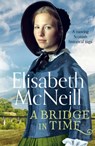 A Bridge in Time - Elisabeth McNeill - 9781800327900
