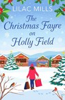 The Christmas Fayre on Holly Field - Lilac Mills - 9781800328822
