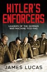 Hitler's Enforcers - James Lucas - 9781800329874