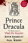Prince Dracula - Gavin Baddeley ; Paul Woods - 9781800329904