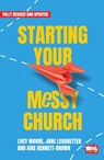 Starting Your Messy Church - Lucy Moore ; Jane Leadbetter ; Aike Kennett-Brown - 9781800392243