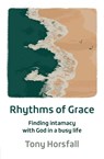 Rhythms of Grace - Tony Horsfall - 9781800393271