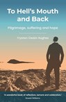 To Hell's Mouth and Back - Trystan Owain Hughes - 9781800394261