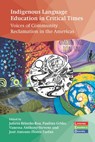 Indigenous Language Education in Critical Times - Julieta Briseno-Roa ; Paulina Grino ; Vanessa Anthony-Stevens - 9781800418387