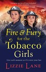 Fire and Fury for the Tobacco Girls - Lizzie Lane - 9781800485082