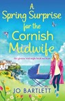 A Spring Surprise For The Cornish Midwife - Jo Bartlett - 9781800489714