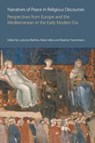 Narratives of Peace in Religious Discourses - Ludovico Battista ; Maria Fallica ; Beatrice Tramontano - 9781800503885