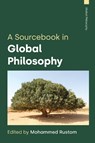 A Sourcebook in Global Philosophy - Mohammed Rustom - 9781800505476